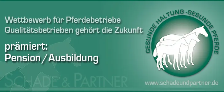 Auszeichnung Schade & Partner: Wettbewerb für Pferdebetriebe, prämiert in der Kategorie Pension/Ausbildung